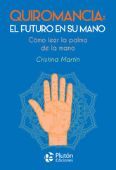 QUIROMANCIA EL FUTURO EN SU MANO I Martin,Cristina I Pluton I 9788417079796